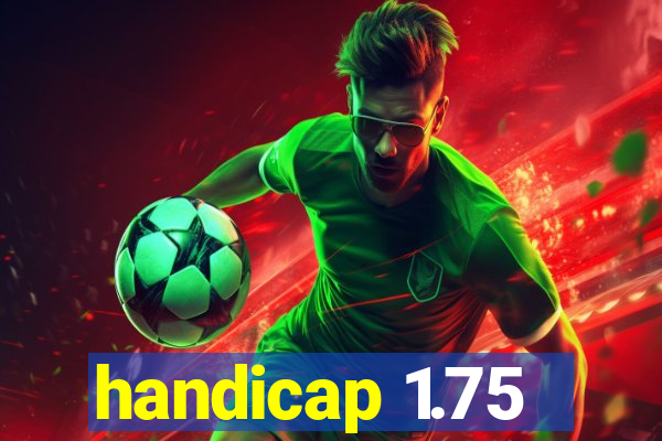 handicap 1.75